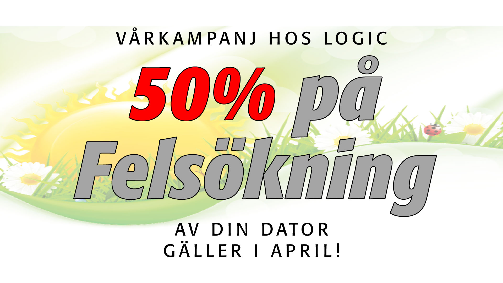 50% rabatt på Felsökning