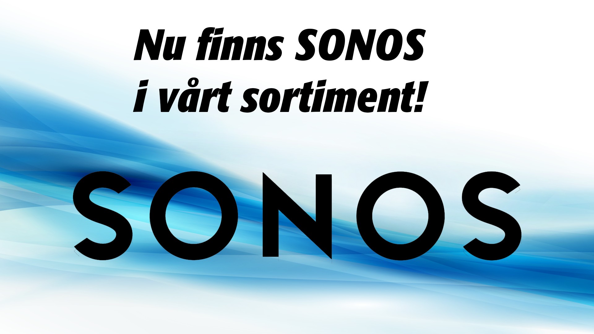 Sonos i vårt sortiment